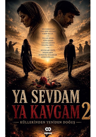 Ya Sevdam Ya Kavgam Iı "küllerinden Yeniden Doğuş"