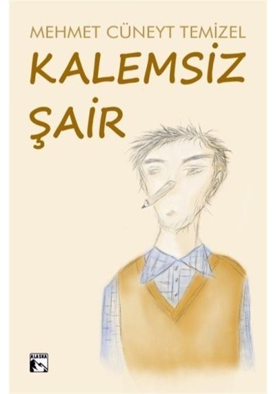 Kalemsiz Şair - Mehmet Cüneyt Temizel - Alaska Yayınları