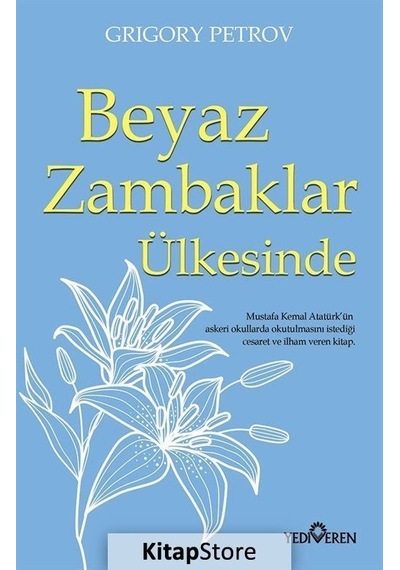 Beyaz Zambaklar Ülkesinde - Grigory Petrov - Yediveren Yayınları