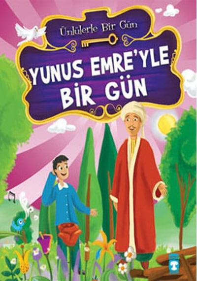 Yunus Emre'yle Bir Gün - Mustafa Orakçı - Timaş Çocuk