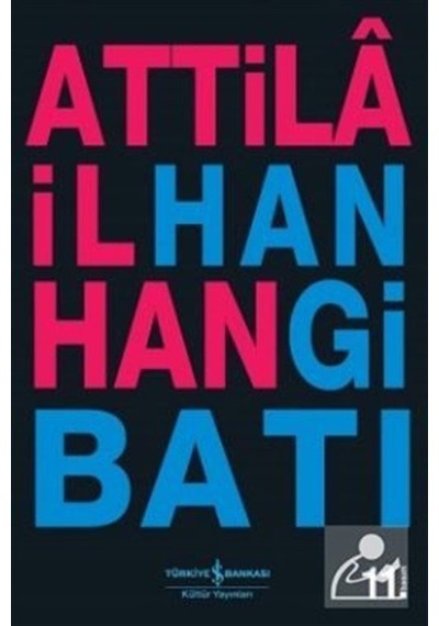 Hangi Batı - Kültür Yay. - Attila İlhan - İş Bankası Kültür Yayınları