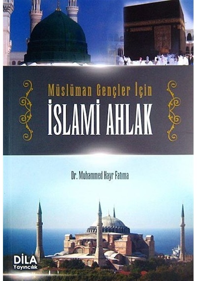 Müslüman Gençler İçin İslami Ahlak / Dr. Muhammed Hayr Fatıma