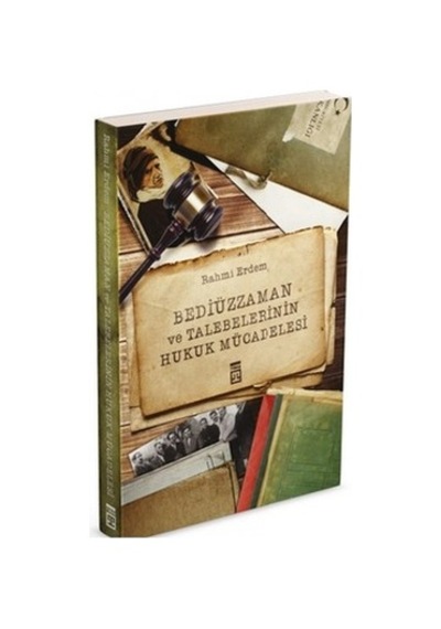 Bediüzzaman Ve Hukuk Mücadelesi: Tarihsel Bir Bakış