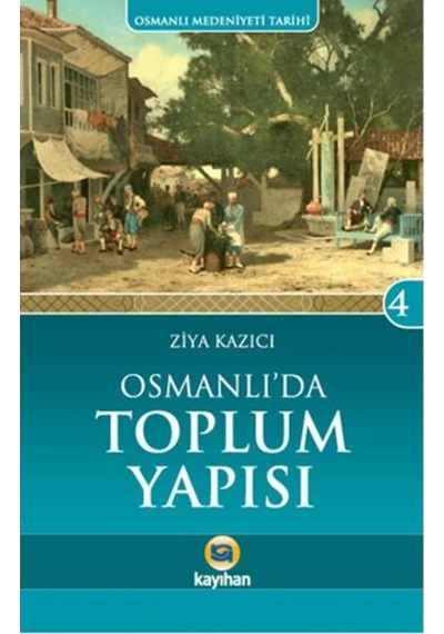 Osmanlı Medeniyeti Tarihi 4 - Osmanlı'Da Toplum Yapısı