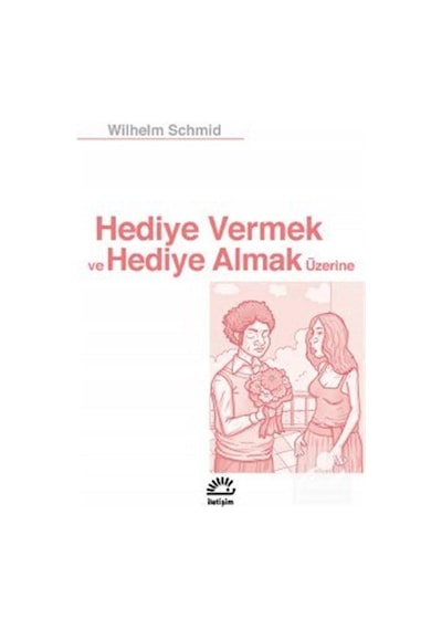 Hediye Vermek ve Hediye Almak Üzerine / Wilhelm Schmid