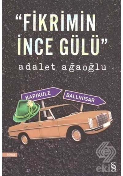 Fikrimin İnce Gülü/adalet Ağaoğlu