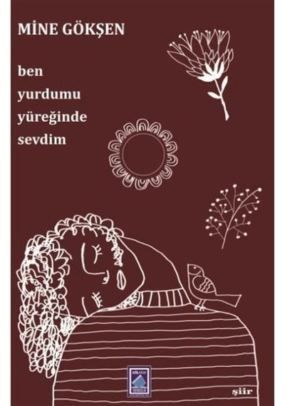 Ben Yurdumu Yüreğinde Sevdim - Mine Gökşen - Göl Kitap
