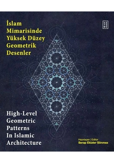 İslam Mimarisinde Yüksek Düzey Geometrik Desenler - High-level Geometric Patterns In Islamic Archite