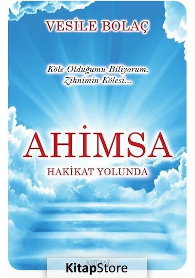 Ahimsa-Hakikat Yolunda - Vesile Bolaç - Arıtan Yayınevi