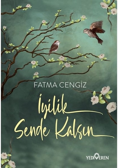İyilik Sende Kalsın - Fatma Cengiz - Yediveren Yayınları