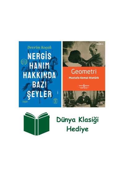 Nergis Hanım Hakkında Bazı Şeyler + Geometri + Dünya Klasiği Hediye