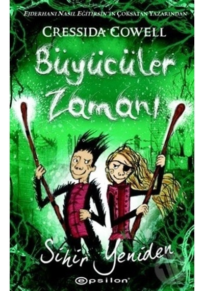 Büyücüler Zamanı 2-Sihir Yeniden - Cressida Cowell - Epsilon Yayınevi