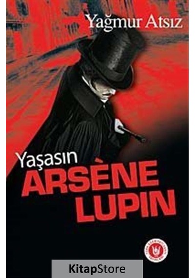 Yaşasın Arsene Lupin - Yağmur Atsız - Türk Edebiyatı Vakfı Yayınları