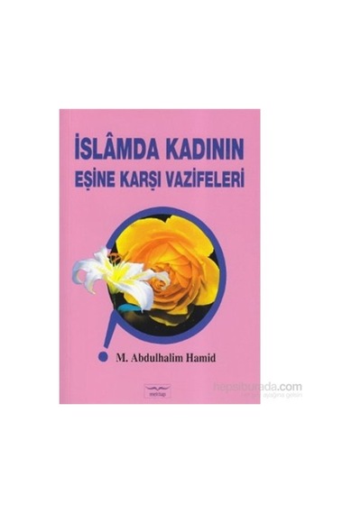 Kadınların İslam'da Eşlerine Karşı Görevleri Ve Sorumlulukları