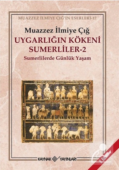 Uygarlığın Kökeni Sümerliler -2 / Muazzez Ilmiye Çığ 9786058110731
