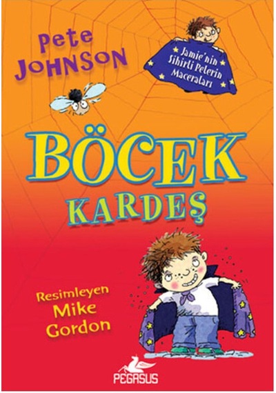 Böcek Kardeş 1 -  Jamie'nin Sihirli Pelerin Maceraları - Pete Johnson - Pegasus