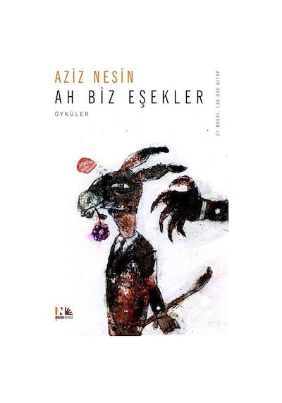 Ah Biz Eşekler - Aziz Nesin - Nesin Yayınevi