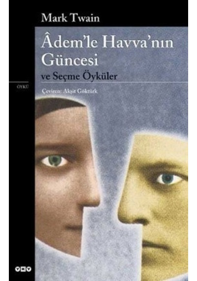 Adem'le Havva'nın Güncesi ve Seçme Öyküler - Mark Twain - Yapı Kredi Yayınları