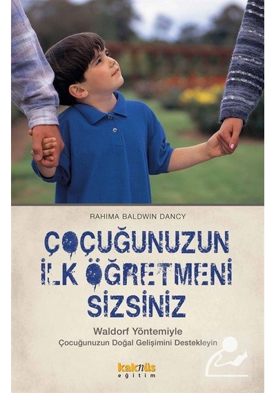Çocuğunuzun İlk Öğretmeni Sizsiniz / Rahima Baldwin Dancy