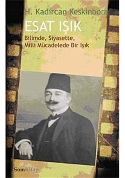 Esat Işık Bilimde, Siyasette, Milli Mücadelede Bir Işık (8-D-3...