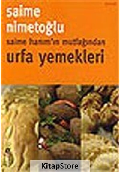 Saime Hanım'ın Mutfağından Urfa Yemekleri - Saime Nimetoğlu - Oğlak Yayıncılık