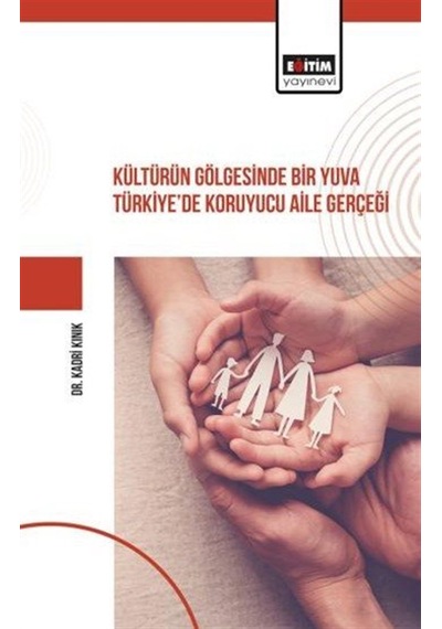 Kültürün Gölgesinde Bir Yuva Türkiye'de Koruyucu Aile Gerçeği ...