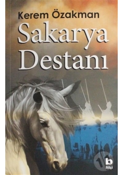 Sakarya Destanı - Kerem Özakman - Bilgi Yayınevi