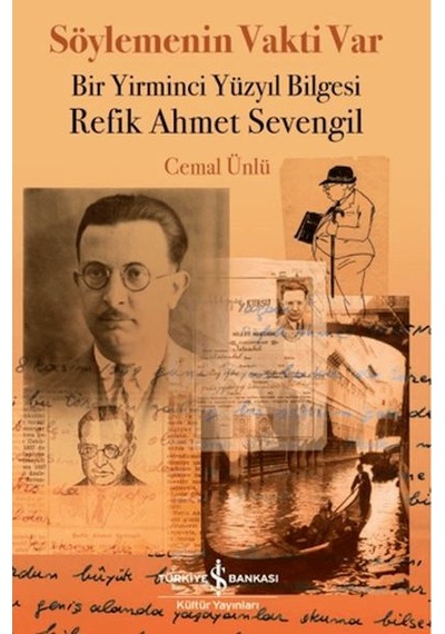Söylemenin Vakti Var - Bir Yirminci Yüzyıl Bilgesi Refik Ahmet Sevengil - Ybve-665665