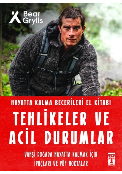 Tehlikeler Ve Acil Durumlar - Hayatta Kalma Becerileri El  Kitabı -
