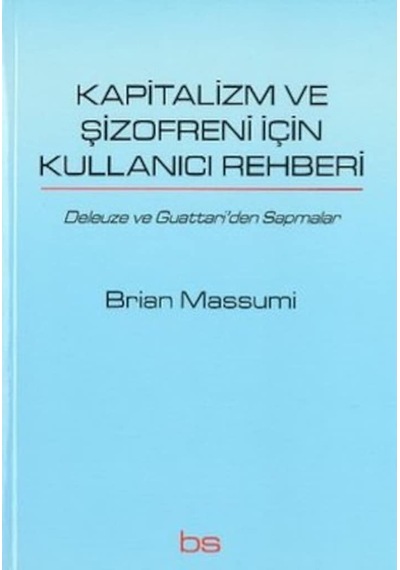 Kapitalizm Ve Şizofreni Için Kullanıcı Rehberi 9789758589104
