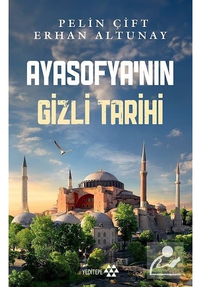 Ayasofya'nın Gizli Tarihi - Erhan Altunay - Yeditepe Yayınevi