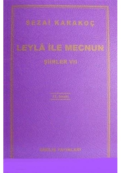 Leyla İle Mecnun ( Şiirleri 7 ) - Sezai Karakoç - Diriliş Yayınla