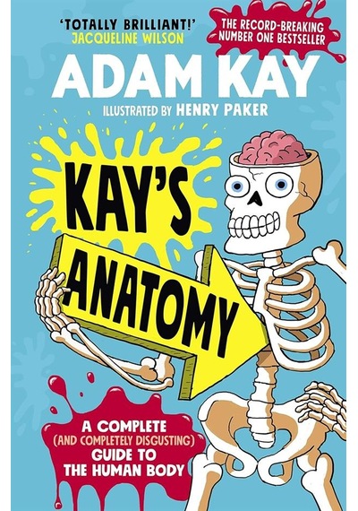 Kay's Anatomy A Complete And Completely Disgusting Guide To The