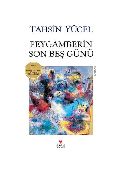 Peygamberin Son Beş Günü - Tahsin Yücel - Can Yayınları
