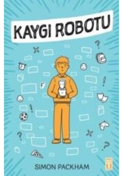 Kaygı Robotu - Sımon Packham - Genç Timaş