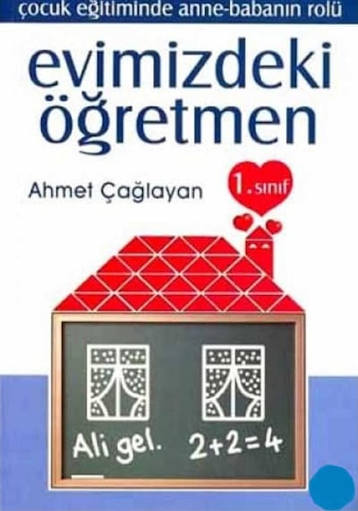 Evimizdeki Öğretmen 1 . Sınıf - Çocuk Eğitiminde Anne-babanın Rolü İlk Baskı 2003