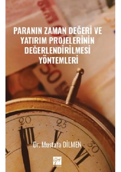 Paranın Zaman Değeri Ve Yatırım Projelerinin Değerlendirilmesi Yöntemleri