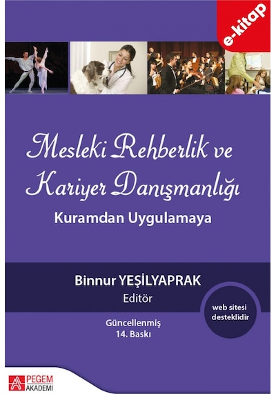 Mesleki Rehberlik Ve Kariyer Danışmanlığı: Kuramdan Uygulamaya E