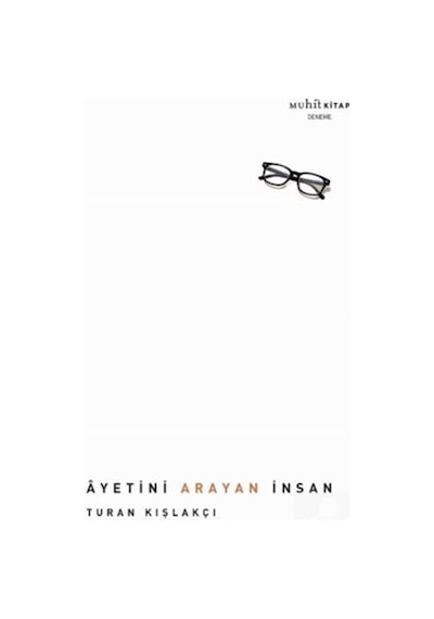 Ayetini Arayan İnsan / Turan Kışlakçı