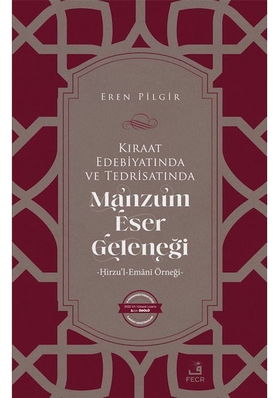 Kıraat Edebiyatında ve Tedrisatında Manzum Eser Geleneği: Hirzu'l-Emani Örneği - Eren Pilgir - Fecr Yayınları