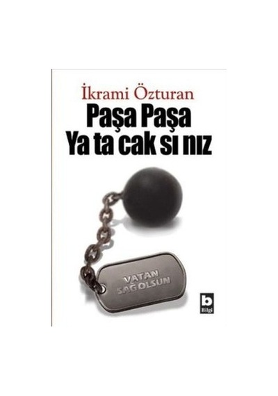 Paşa Paşa Yatacaksınız - İkrami Özturan - Bilgi Yayınevi