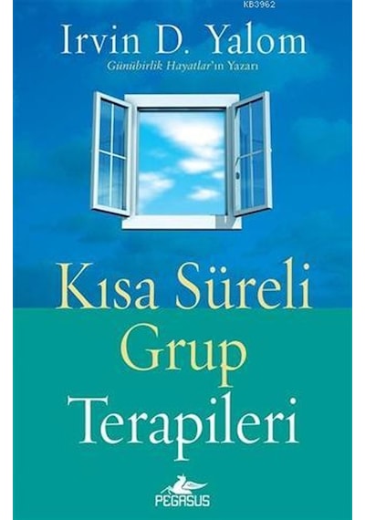 Kısa Süreli Grup Terapileri - Irvin D. Yalom - Pegasus