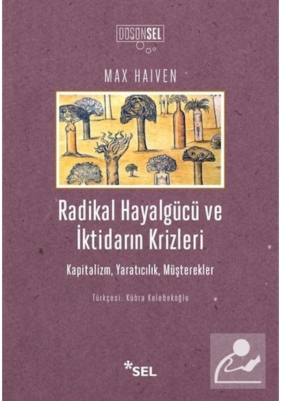 Radikal Hayalgücü ve İktidarın Kriz - Max Haiven - Sel Yayıncılık