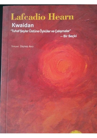 Kwaidan - Tuhaf Şeylerin Üstüne Öyküler ve Çalışmalar - Koç Kitap