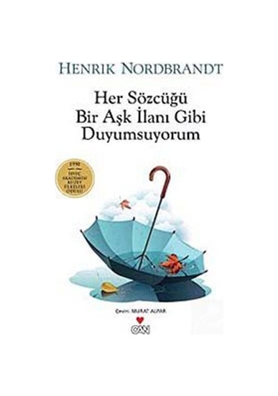 Her Sözcüğü Bir Aşk İlanı Gibi Duyumsuyorum - Henrik Nordbrandt - Can Yayınları