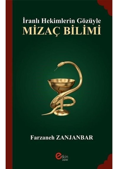 İranlı Hekimlerin Gözüyle Mizaç Bilimi - Farzaneh Zanjanbar - Etkin Yayınları
