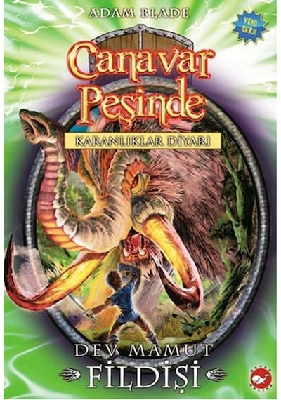 Canavar Peşinde 17 - Dev Mamut Fildişi - Adam Blade - Beyaz Balina Yayınları