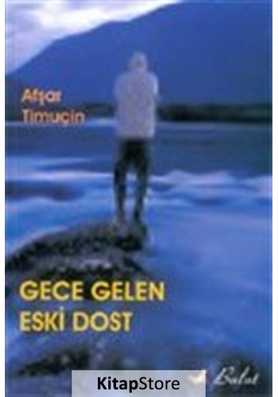 Gece Gelen Eski Dost - Afşar Timuçin - Bulut Yayınları