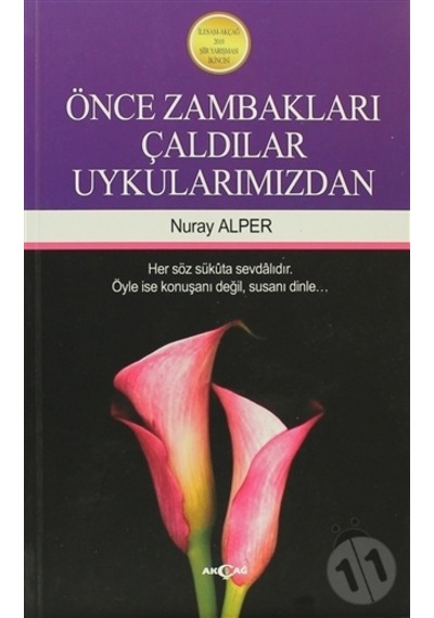 Önce Zambakları Çaldılar Uykularımızdan - Nuray Alper - Akçağ Yayınları