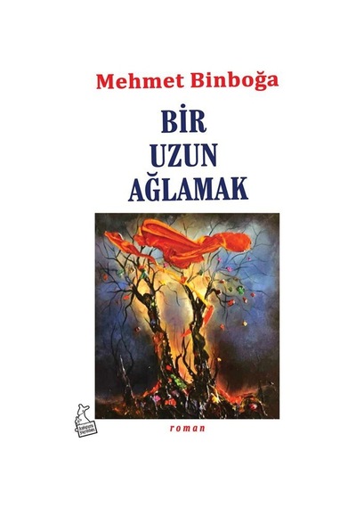 Bir Uzun Ağlamak / Mehmet Binboğa
